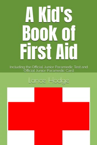 Stock image for A Kid's Book of First Aid: Including the Official Junior Paramedic Test and Official Junior Paramedic Card for sale by SecondSale