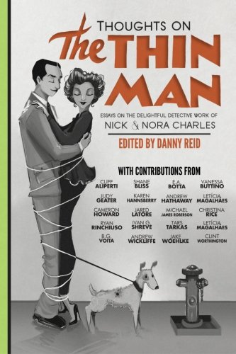 Beispielbild fr Thoughts on The Thin Man: Essays on the Delightful Detective Work of Nick and Nora Charles zum Verkauf von medimops