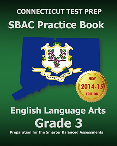 Stock image for Connecticut Test Prep Sbac - Practice Book English Language Arts, Grade 3: Preparation for the Smarter Balanced Ela/Literacy Assessments for sale by Revaluation Books