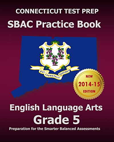 Stock image for CONNECTICUT TEST PREP SBAC Practice Book English Language Arts Grade 5: Preparation for the Smarter Balanced ELA/Literacy Assessments for sale by BooksRun