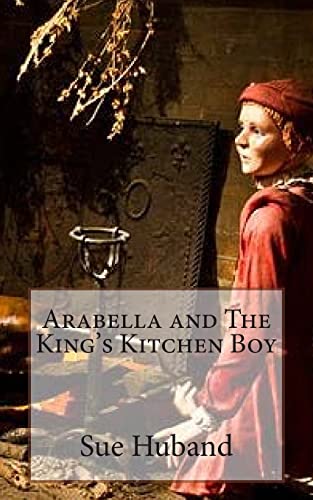 Stock image for Arabella and The King's Kitchen Boy for sale by Bahamut Media