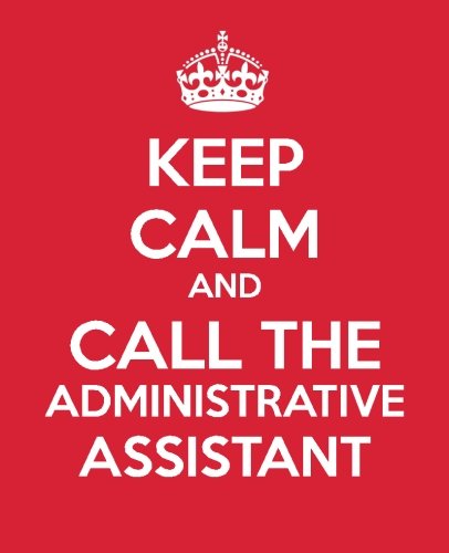9781503368071: Keep Calm And Call The Administrative Assistant: Ultimate Assistant Gift Book | Journal | To Do List | Notebook | Quotes: Volume 6