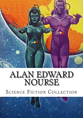 9781503370388: Alan Edward Nourse, Science Fiction Collection