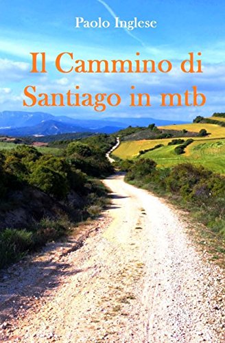 9781503384385: Il Cammino di Santiago in mtb (Italian Edition)