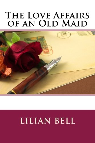 9781503385566: The Love Affairs of an Old Maid