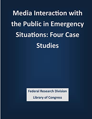 Imagen de archivo de Media Interaction with the Public in Emergency Situations: Four Case Studies a la venta por Lucky's Textbooks