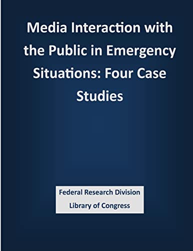 Stock image for Media Interaction with the Public in Emergency Situations: Four Case Studies for sale by Lucky's Textbooks