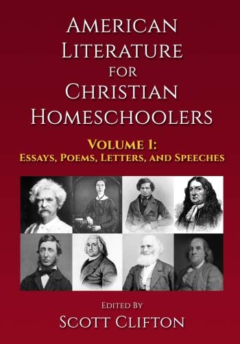 Stock image for American Literature for Christian Homeschoolers - Volume 1: Essays, Poems, Letters, and Speeches for sale by ThriftBooks-Atlanta
