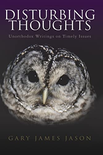 9781503390850: Disturbing Thoughts: Unorthodox Writings on Timely Issues