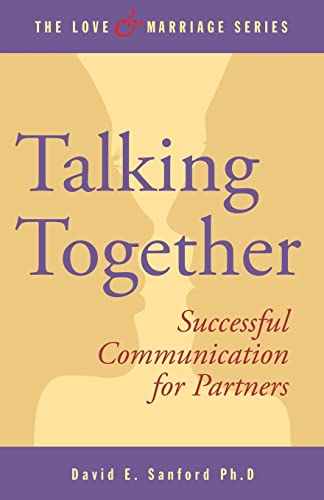 9781503391581: Talking Together: Successful Communication for Partners: Volume 3 (The Love and Marriage Series)