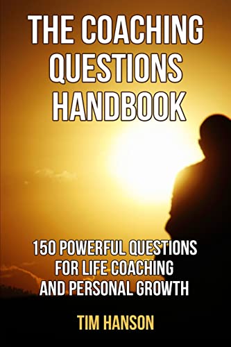 Stock image for The Coaching Questions Handbook: 150 Powerful Questions for Life Coaching and Personal Growth (powerful questions, coaching questions, life coach, life coaching) for sale by SecondSale