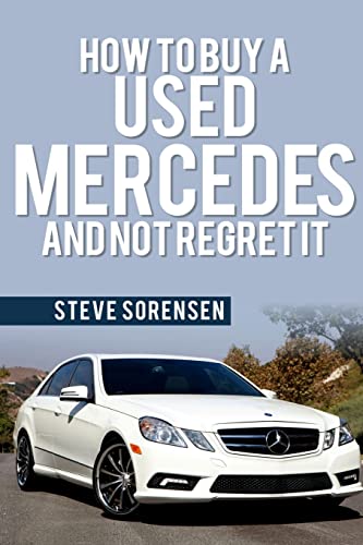 Imagen de archivo de How to Buy a Used Mercedes and Not Regret It a la venta por THE SAINT BOOKSTORE