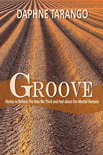 Stock image for Groove: Stories to Refresh the Way We Think and Feel about Our Mental Illnesses for sale by Save With Sam