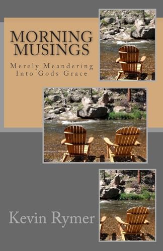Beispielbild fr Morning Musings: Merely Meandering Into Gods Grace zum Verkauf von Bookmans