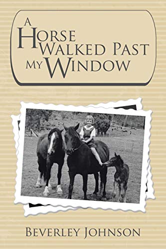 Imagen de archivo de A Horse Walked Past My Window a la venta por Lucky's Textbooks