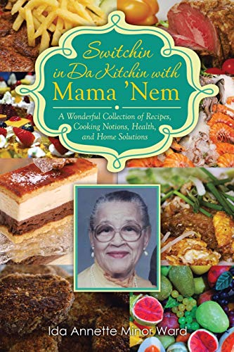 Stock image for Switchin in Da Kitchin with Mama 'Nem: A Wonderful Collection of Recipes, Cooking Notions, Health, and Home Solutions for sale by ThriftBooks-Dallas