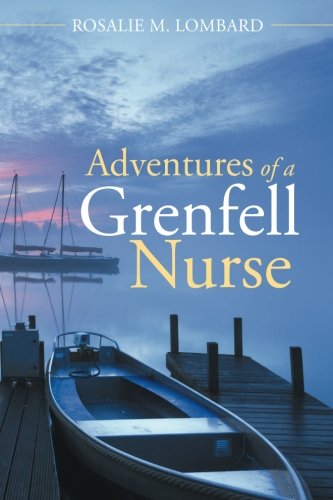 Beispielbild fr Adventures of a Grenfell Nurse zum Verkauf von Cross-Country Booksellers