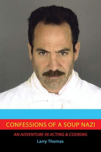 Beispielbild fr Confessions of a Soup Nazi: An Adventure in Acting and Cooking zum Verkauf von BooksRun