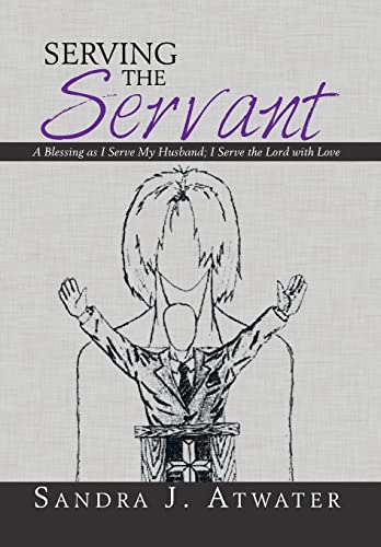 Stock image for Serving the Servant A Blessing as I Serve My Husband I Serve the Lord with Love for sale by PBShop.store US