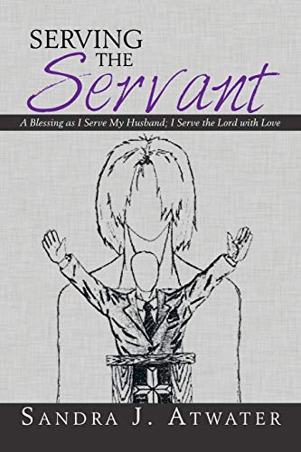 Stock image for Serving the Servant A Blessing as I Serve My Husband I Serve the Lord with Love for sale by PBShop.store US