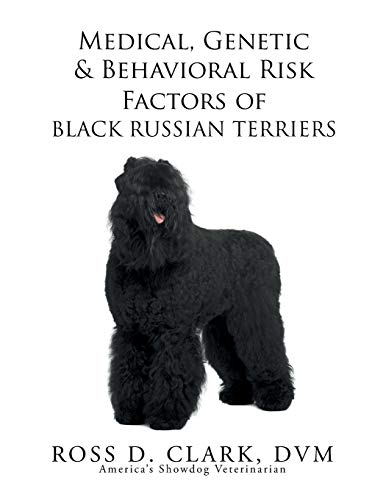 Stock image for Medical, Genetic & Behavioral Risk Factors of Black Russian Terriers for sale by Chiron Media