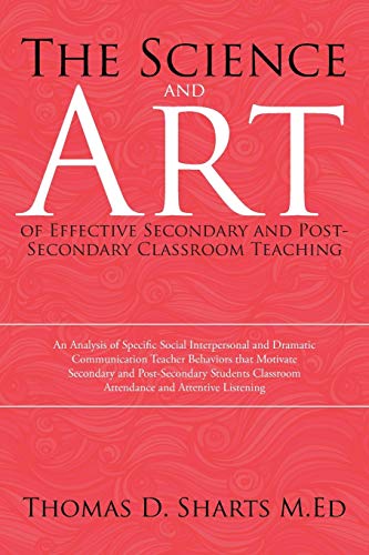 Beispielbild fr The Science and Art of Effective Secondary and Post-Secondary Classroom Teaching zum Verkauf von Lucky's Textbooks
