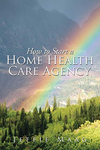 9781503537248: How to Start a Home Health Care Agency