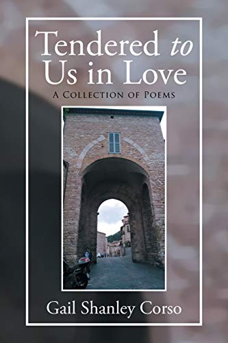 Beispielbild fr Tendered to Us in Love: A Collection of Poems zum Verkauf von Lucky's Textbooks