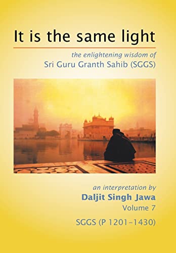 Stock image for It Is The Same Light the enlightening wisdom of Sri Guru Granth Sahib SGGS Volume 7 SGGS P 12011430 for sale by PBShop.store US