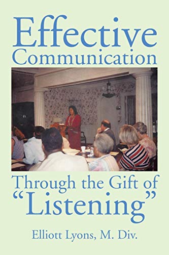 Stock image for Effective Communication Through the Gift of Listening for sale by Lucky's Textbooks