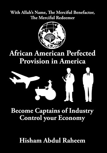 9781503552005: African American Perfected Provision in America: Become Captains of Industry Control your Economy