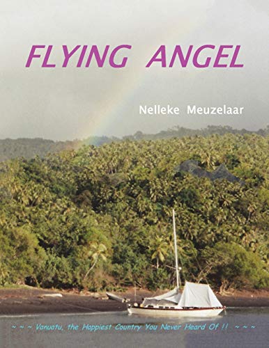 Beispielbild fr Flying Angel Vanuatu, the Happiest Country You Never Heard Of zum Verkauf von PBShop.store US