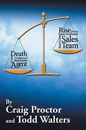 Imagen de archivo de Death of the Traditional Real Estate Agent: Rise of the Super-Profitable Real Estate Sales Team a la venta por ThriftBooks-Dallas