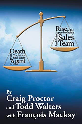 Imagen de archivo de Death of the Traditional Real Estate Agent: Rise of the Super-Profitable Real Estate Sales Team a la venta por AwesomeBooks
