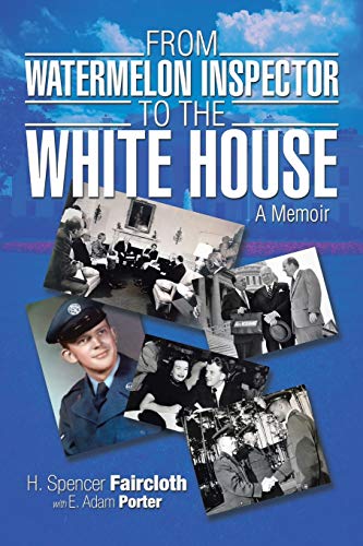 Stock image for From Watermelon Inspector to the White House A Memoir for sale by PBShop.store US