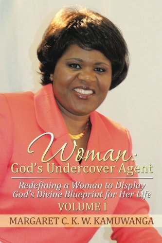 9781503555600: WOMAN: GOD'S UNDERCOVER AGENT: VOLUME I: Volume 1