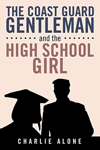 Stock image for The Coast Guard Gentleman and the High School Girl for sale by Chiron Media