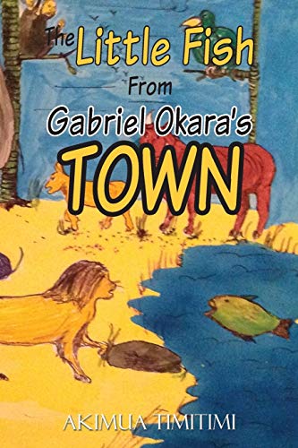 Stock image for The little fish from Gabriel Okara's town for sale by PBShop.store US