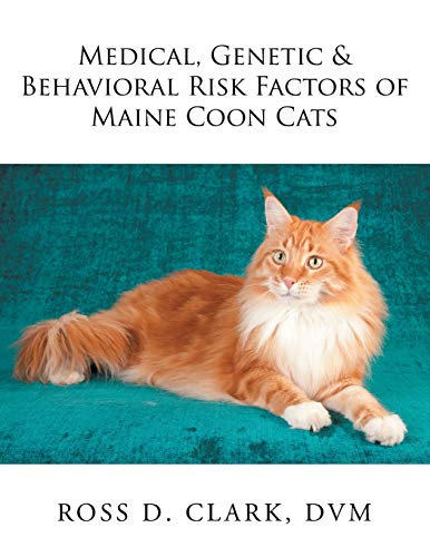 Stock image for Medical, Genetic & Behavioral Risk Factors of Maine Coon Cats for sale by Chiron Media