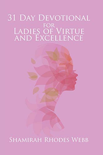 Beispielbild fr 31 Day Devotional for Ladies of Virtue and Excellence zum Verkauf von Chiron Media