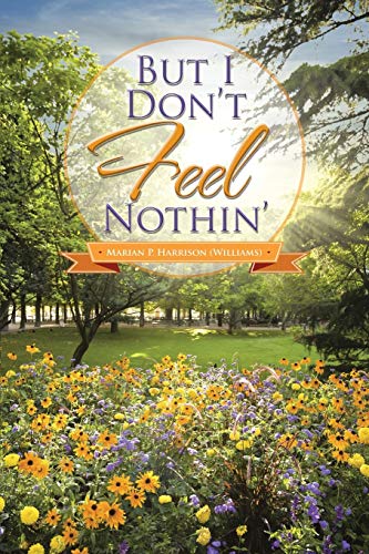 Beispielbild fr But I Don't Feel Nothin' zum Verkauf von Chiron Media