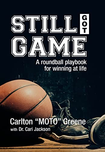 Stock image for Still Got Game: A Roundball Playbook for Winning at Life for sale by Lucky's Textbooks