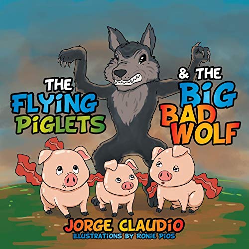 Beispielbild fr The Flying Piglets & The Big Bad Wolf zum Verkauf von Chiron Media