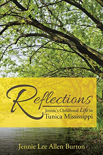 Stock image for Reflections Jennie's Childhood Life In Tunica Mississippi for sale by PBShop.store US