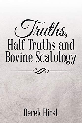 Imagen de archivo de Truths, Half Truths and Bovine Scatology a la venta por Lakeside Books