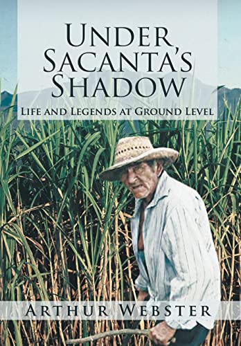 Stock-Bild f�r Under Sacanta?s Shadow: Life and Legends at Ground Level