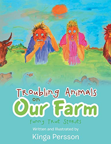 9781503577503: Troubling Animals on Our Farm: Funny True Stories