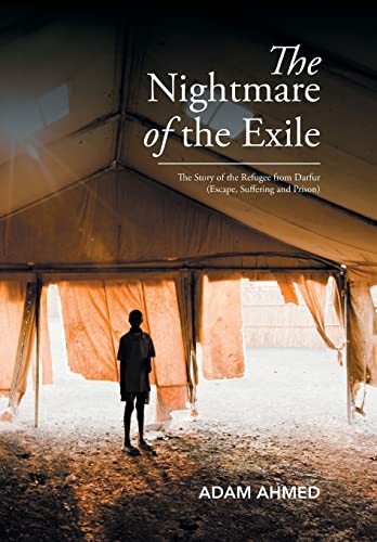 Stock image for The Nightmare of the Exile The Story of the Refugee from Darfur Escape, Suffering and Prison for sale by PBShop.store US