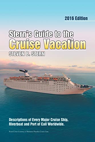 9781503589582: Stern's Guide to the Cruise Vacation: 2016 Edition: Descriptions of Every Major Cruise Ship, Riverboat and Port of Call Worldwide. [Idioma Ingls]