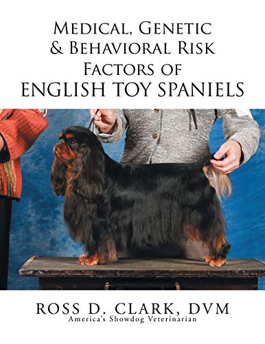 Beispielbild fr Medical, Genetic & Behavioral Risk Factors of English Toy Spaniels zum Verkauf von GF Books, Inc.